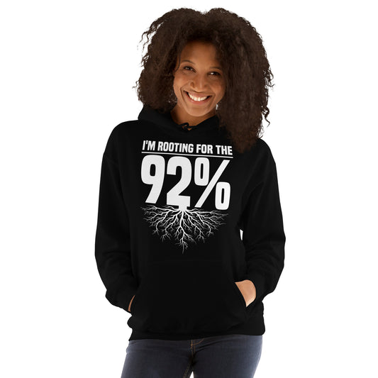 Black hoodie with bold white text reading 'Rooting for the 92%' and a root graphic beneath, symbolizing unity and empowerment.