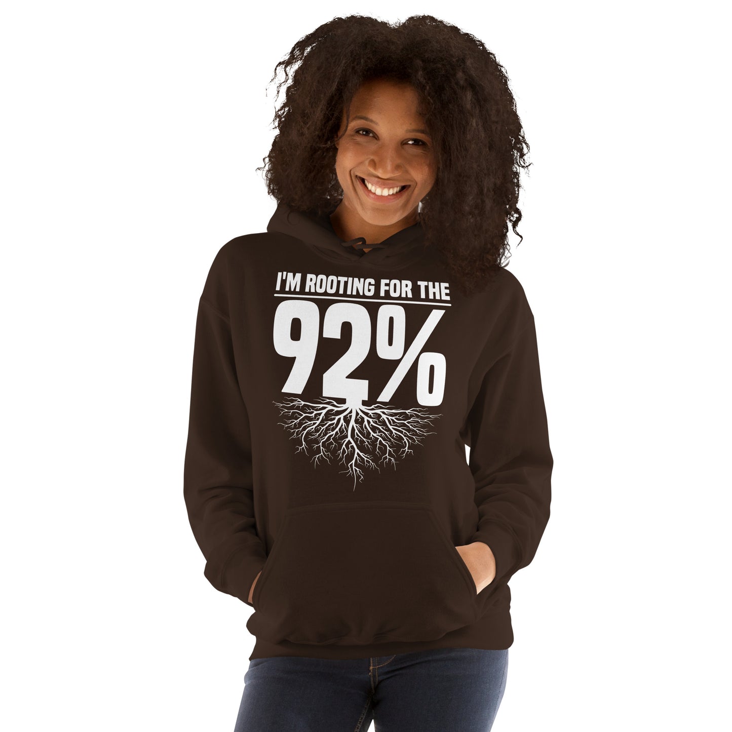 Dark Chocolate Hoodie with bold white text reading 'Rooting for the 92%' and a root graphic beneath, symbolizing unity and empowerment.