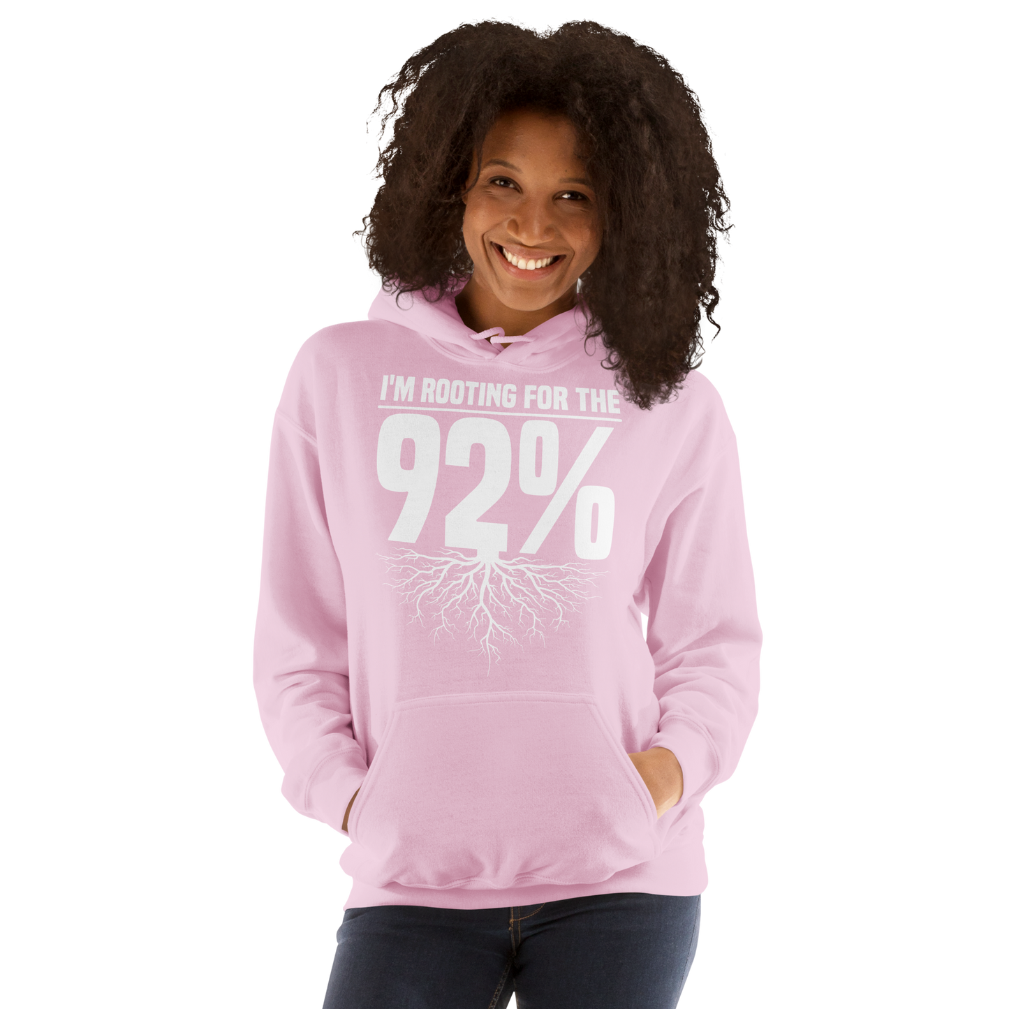 Light Pink Hoodie with bold white text reading 'Rooting for the 92%' and a root graphic beneath, symbolizing unity and empowerment.