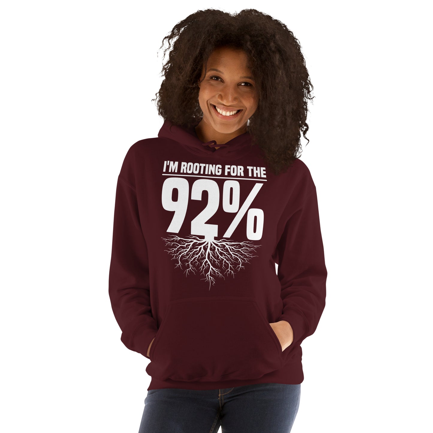 Maroon Hoodie with bold white text reading 'Rooting for the 92%' and a root graphic beneath, symbolizing unity and empowerment.