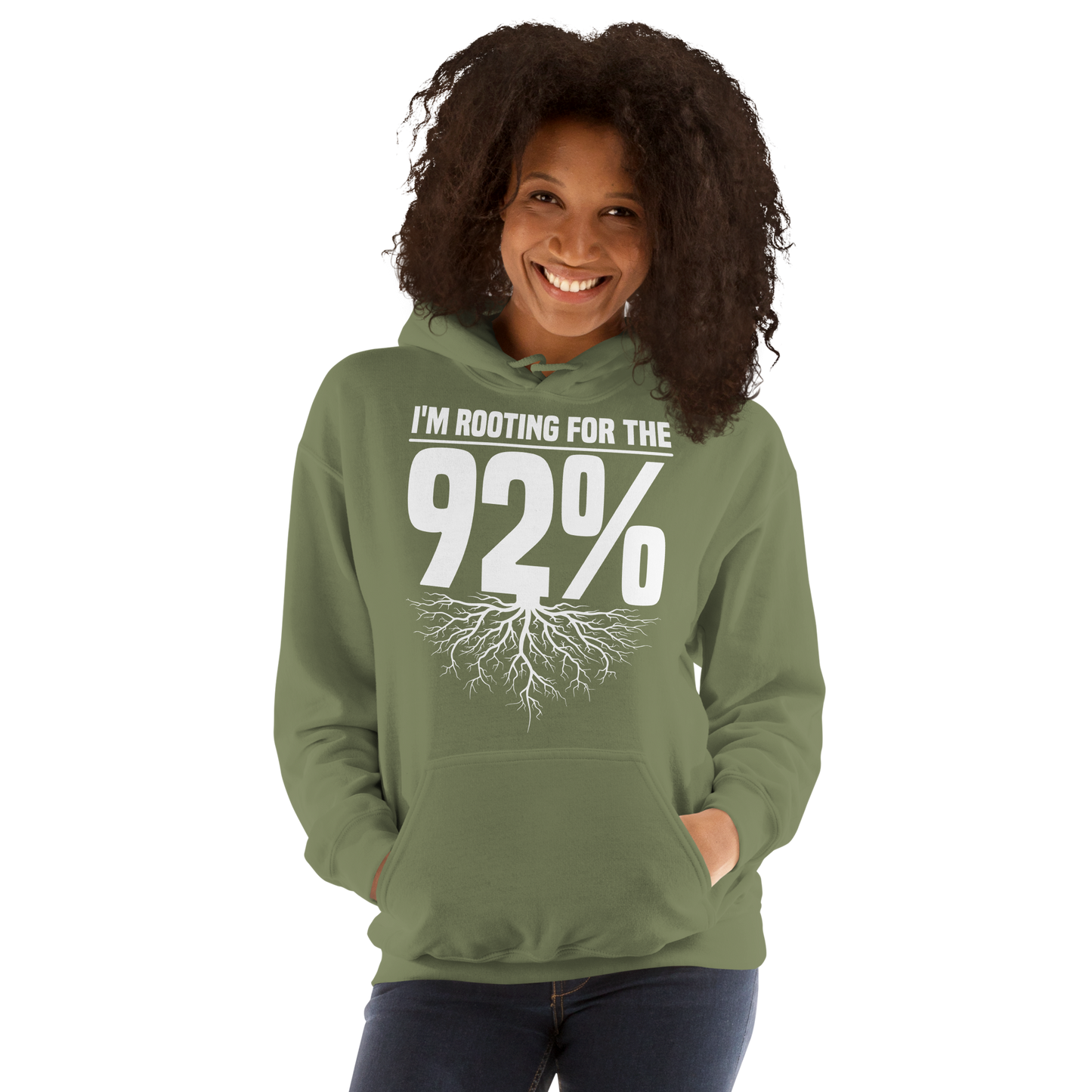 Military Green Hoodie with bold white text reading 'Rooting for the 92%' and a root graphic beneath, symbolizing unity and empowerment.