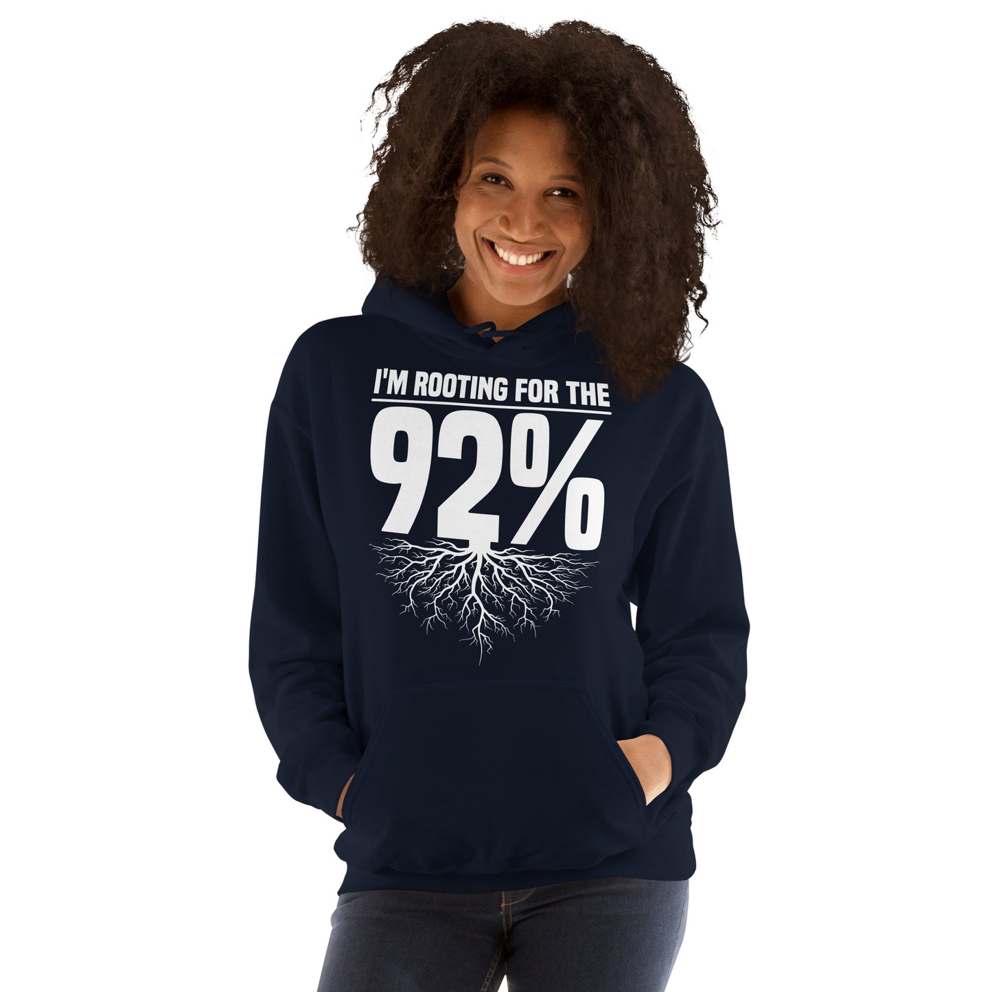 Navy Hoodie with bold white text reading 'Rooting for the 92%' and a root graphic beneath, symbolizing unity and empowerment.