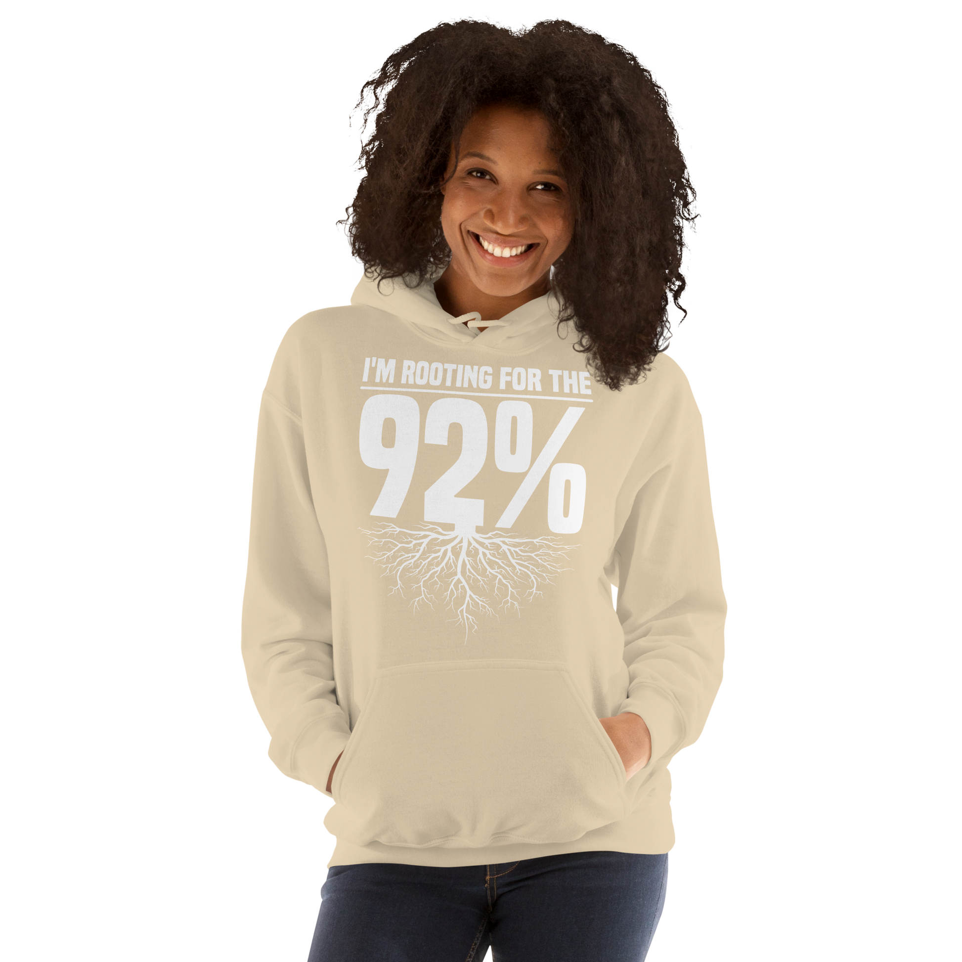 Sand Hoodie with bold white text reading 'Rooting for the 92%' and a root graphic beneath, symbolizing unity and empowerment.