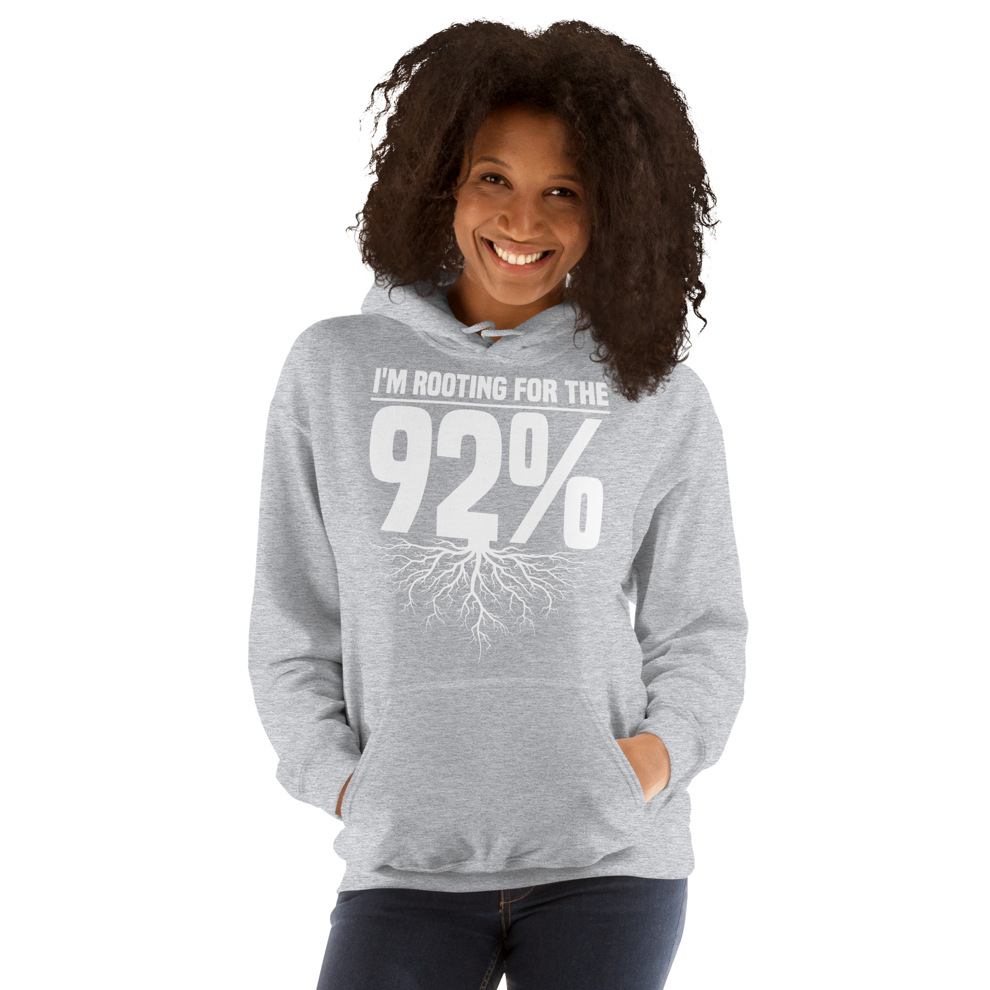 Sport Grey Hoodie with bold white text reading 'Rooting for the 92%' and a root graphic beneath, symbolizing unity and empowerment.