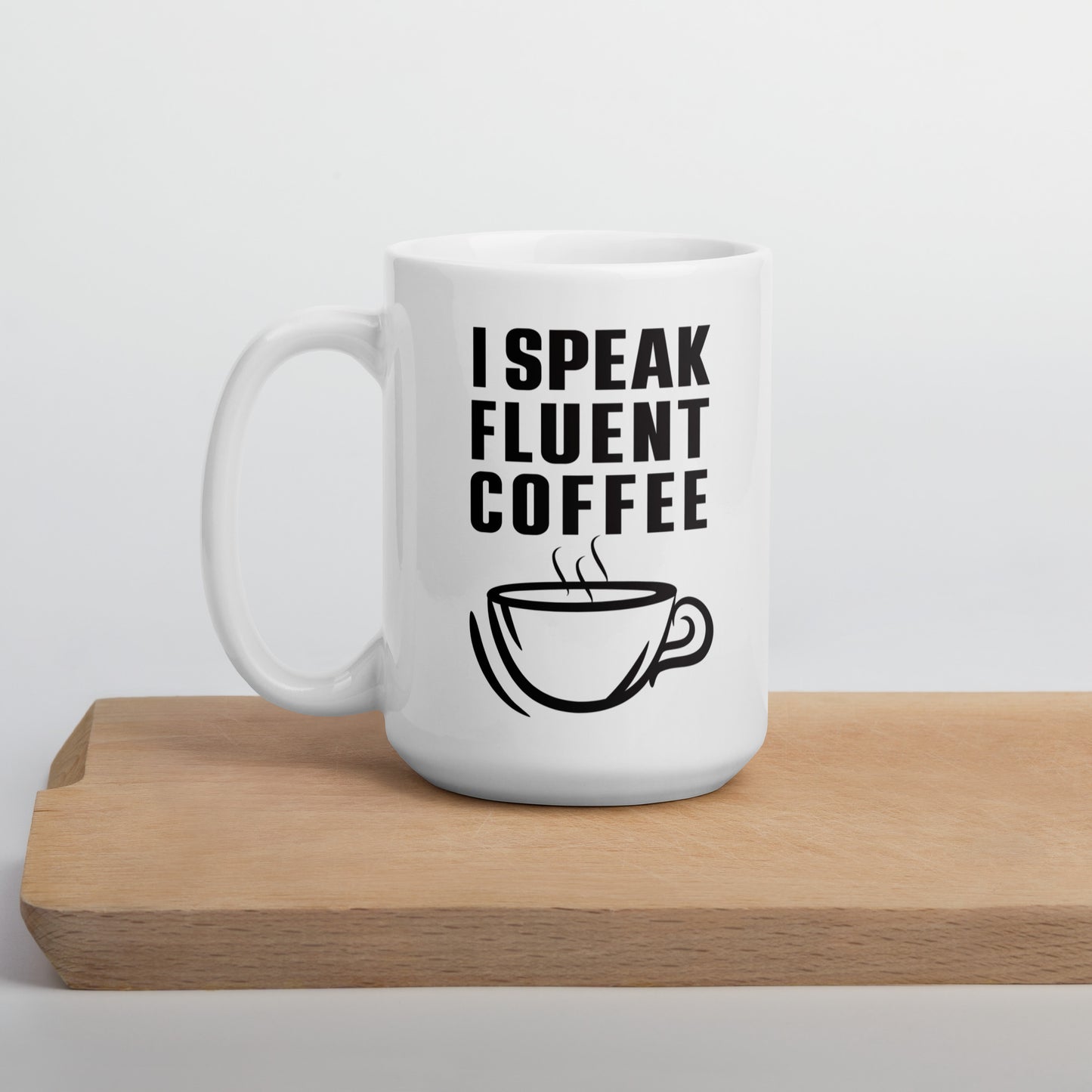 I Speak Fluent Coffee Small Cup 15oz - Mug