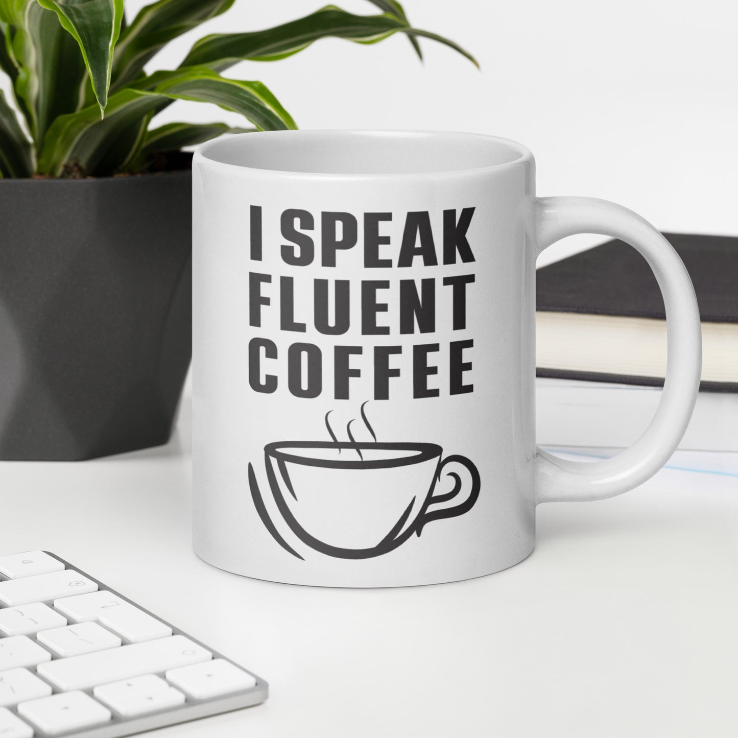 I Speak Fluent Coffee Small Cup 20oz - Mug